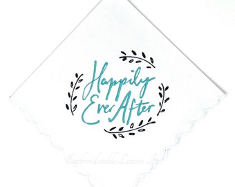 Happily Ever After - By EmbroiderableLinens©- Wedding Handkerchief embroidered- Choice of color for embroidery