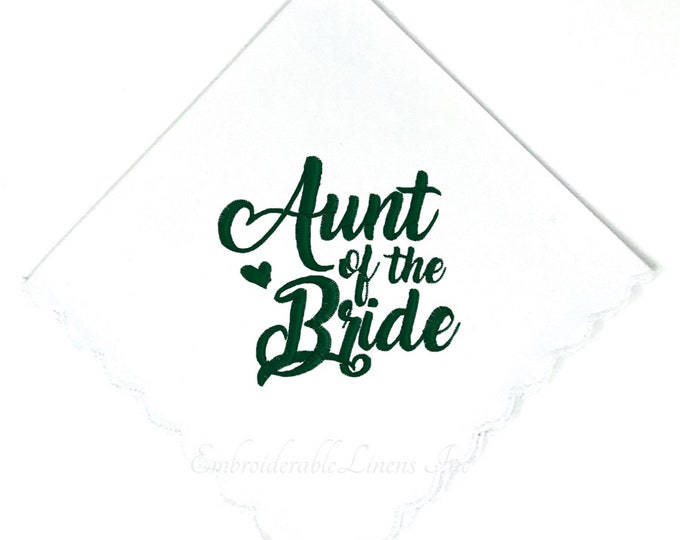 Aunt of The Bride - By EmbroiderableLinens©- Wedding Handkerchief embroidered- Choice of color for embroidery