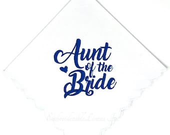 Aunt of The Bride - By EmbroiderableLinens©- Wedding Handkerchief embroidered- Choice of color for embroidery