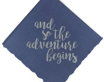 And So The Adventure Begins- Wedding Handkerchief - Navy Blue Handkerchief scalloped edge in your choice of color embroidery!