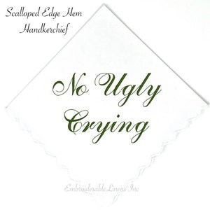 No Ugly Crying Handkerchief The Perfect Bridesmaids, Mom, Bride Gift or Wedding Keepsake. Wedding Favor Gift Mother of the Bride Gift. image 8