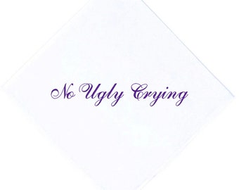 No Ugly Crying Handkerchief, The Perfect Bridesmaid Gift, Wedding keepsake Set of 10. Embroidered in your color thread! Wedding Handkerchief