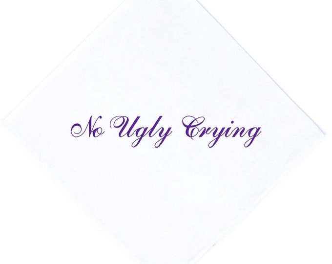 No Ugly Crying Handkerchief, The Perfect Bridesmaid Gift, Wedding keepsake Set of 10. Embroidered in your color thread! Wedding Handkerchief