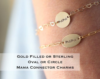 Mama Engraved Connector Charm, Mama Oval, Mama Circle Charm 14K Gold Filled, Sterling Silver, Permanent Jewelry Bracelet Connector, Mom Gift