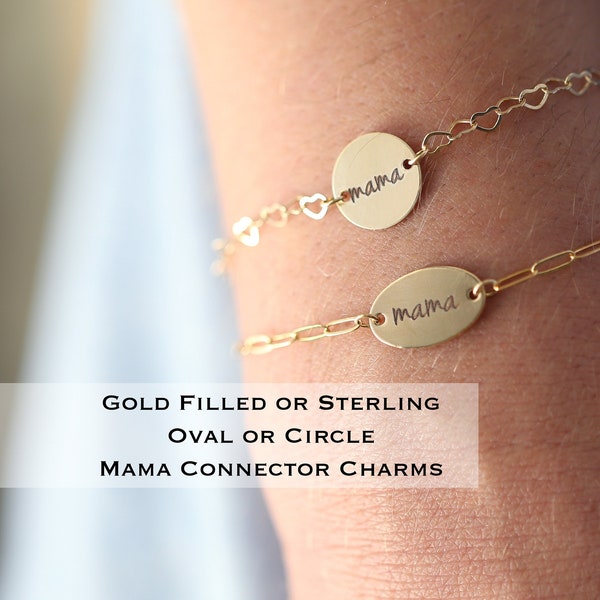 Mama Engraved Connector Charm, Mama Oval, Mama Circle Charm 14K Gold Filled, Sterling Silver, Permanent Jewelry Bracelet Connector, Mom Gift