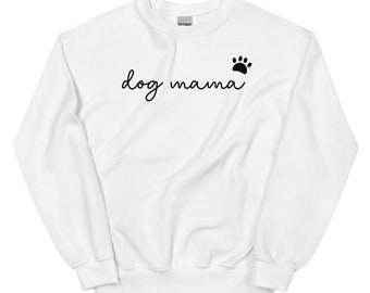 Dog Mama Sweatshirt - Sweater for Dog Mom - Gift for Dog Mom - Dog Mom Sweatshirt - Dog Owner Gift - Dog Mom
