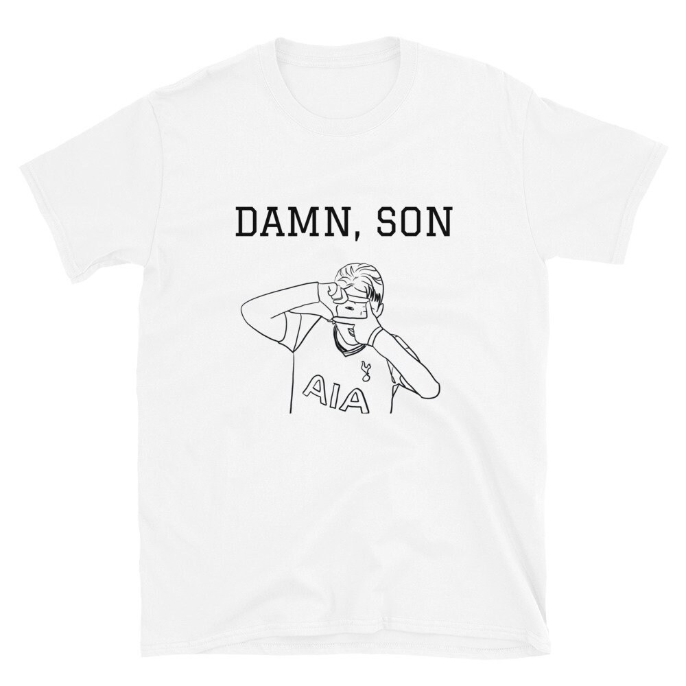 Damn, Son Short-Sleeve Unisex T-Shirt -  Spurs Shirt - Spurs Son Heung-min Shirt - Son Heung-Min Shirt - Son Heung-Min Football