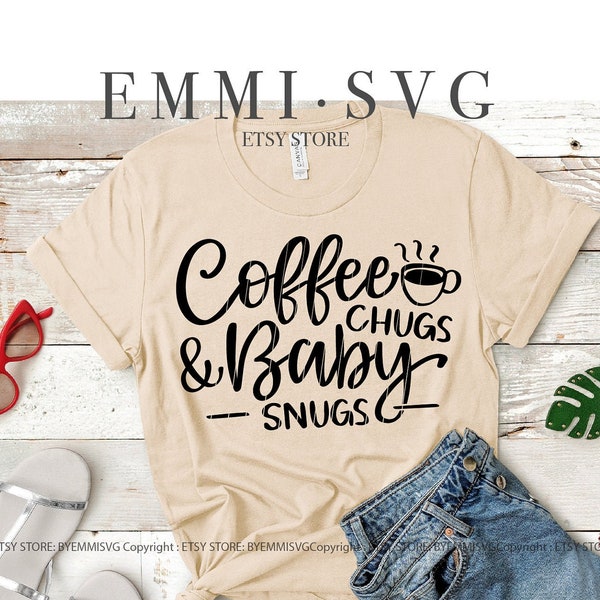 coffee chugs and baby snugs svg svg, coffee lover svg, coffee mom svg, mom life svg, mom quote svg, mom saying svg, funny mom svg, mama life