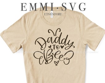 dad to be svg, daddy to bee svg, new dad svg, promoted to dad svg, dad shirt, dad 2022, dad 2023, dad 2024, new baby svg, first time dad