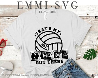 that's my niece out there svg, volleyball aunt svg, volleyball uncle svg, loud proud aunt, loud proud uncle, volleyball family shirt