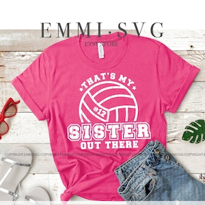 Das ist meine Schwester da draußen,volleyballschwester,volleyballbruder,volleyballmannschaft,Volleyballshirt,laut stolze schwester,laut stolzer bruder