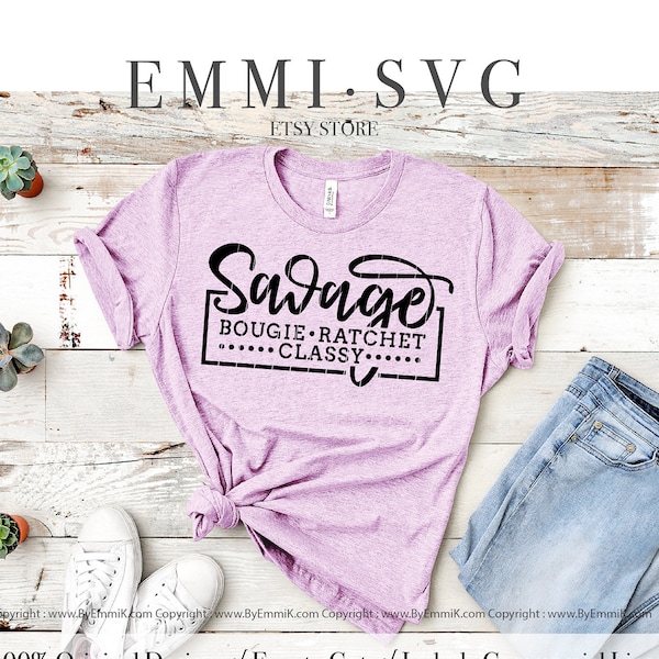 women sarcastic shirt savage classy svg  ratchet bougie svg black girl svg black mom svg tough mom svg strong mom svg black women quote