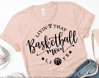 livin that basketball mom life svg for cricut and silhouette cameo, free commercial for t shirt, decal, stencil, vinyl iron on, tumblers etc