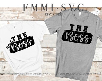 the boss svg, the real boss svg, couple valentine svg, matching couple shirt, lover svg, boss babe svg, mr mrs svg, king queen svg