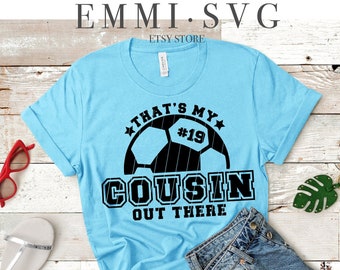 that's my cousin out there svg, soccer cousin svg, soccer shirt, soccer saying, soccer family, loud proud cousin svg, cheer cousin, iron on