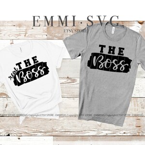 the boss svg, the real boss svg, couple valentine svg, matching couple shirt, lover svg, boss babe svg, mr mrs svg, king queen svg