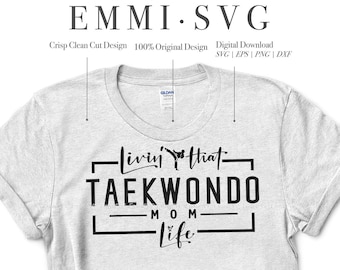 taekwondo mom svg shirt design, livin that taekwondo mom life svg files for cricut, taekwondo mama svg cut files, sports mom PNG sublimation