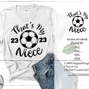 soccer aunt svg, that&#39;s my niece, soccer cheer shirt, instant download file, free commercial for t shirt, vinyl iron on, sublimation