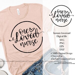one loved nurse svg, valentine nurse svg, nurse life svg, instant download file for cricut, free commercial for t shirt, vinyl iron on