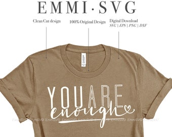 you are enough svg png, mental health svg png, positive svg quotes, motivational svg quote inspirational svg, worthy svg png, self love svg