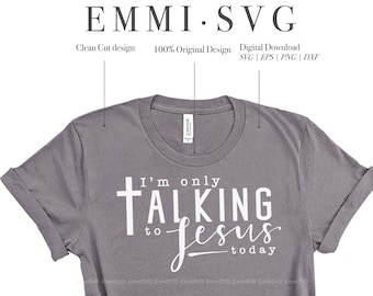 I'm Only Talking To Jesus today svg, Christian Svg files for cricut svg shirt design, Easter christian svg cut file design tshirt