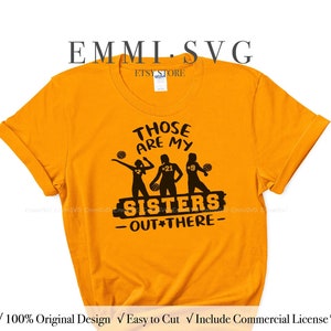 those are my sisters out there svg, volleyball sisters svg, volleyball twins, volleyball siblings svg, 3 volleyball players, big sisters