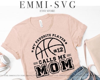 my favorite player calls me mom svg, basketball mom svg, basketball son svg, basketball daughter svg, loud proud mom svg, cheer mom svg