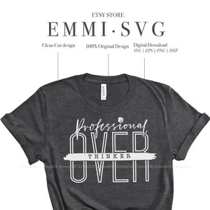 May include: A gray t-shirt mockup with the text "Professional Over Thinker" in white outlined letters. The text is in a bold, blocky font. The text is on a gray t-shirt with a white background. The image is for a digital download of an SVG file.