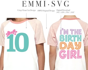 girl 10th birthday SVG PNG shirt, I'm the birthday girl svg, tenth birthday svg, 10 years old svg, ten years old svg, 10th birthday party