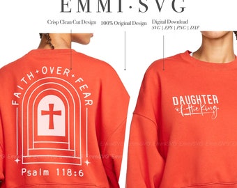 faith over fear SVG PNG for shirt hoodie sweatshirt, daughter of the king svg cut file, christian svg bible verse, christian shirt for women