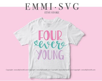 May include: Digital download of a graphic design for a t-shirt that says "Four ever young" in pink, teal, and purple lettering with hearts.
