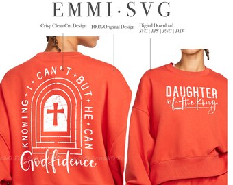 godfidence svg shirt design, knowing I can't but he can't svg, christian svg shirt for women, daughter of the king SVG PNG sublimation