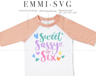 6th birthday girl svg, sweet sassy six svg, girl birthday svg, six years old, 6 years old, birthday saying, 6th birthday shirt girl svg