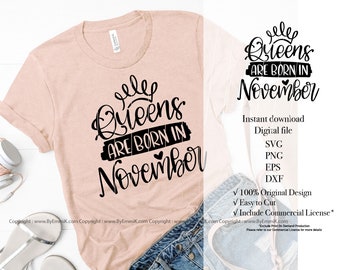 november birthday svg, queens are born in November svg, girl birthday svg, birthday shirt, women birthday shirt, instant download files