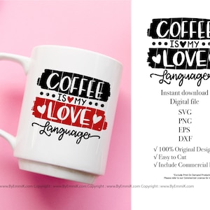 valentine coffee svg, love language svg, coffee lover svg, funny valentine svg, kitchen saying , instant download file for cricut, mug svg