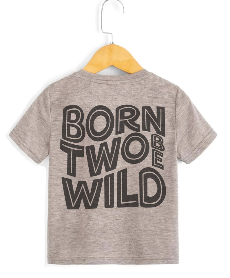 May include: A grey t-shirt with a black graphic that says "Born Two Be Wild" on the back.