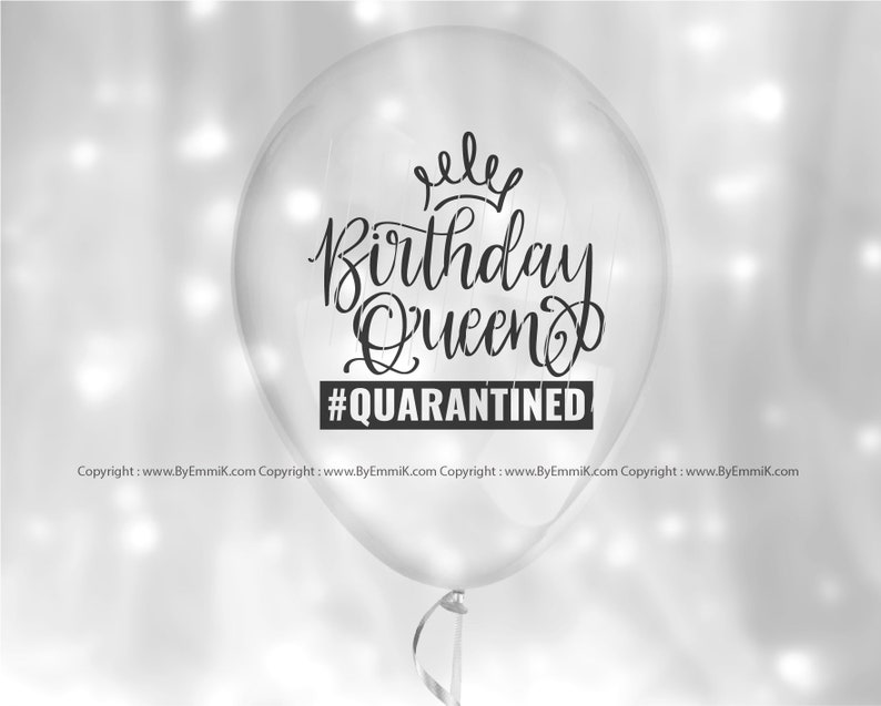 Free Free Quarantine Birthday Queen Svg Free 882 SVG PNG EPS DXF File