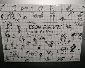 EGON FOREVER! saves the world by Andre Lux (with dedication upon request)