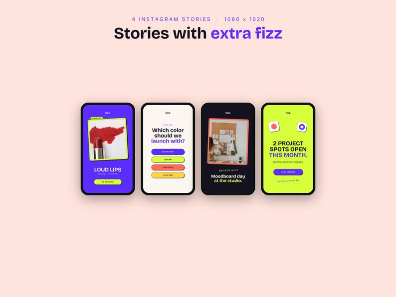 May include: Four digital Instagram story templates featuring purple, white, black, and lime green backgrounds. The designs include text such as Stories with extra fizz, Loud Lips, Which color should we launch with?, Moodboard day at the studio, and 2 PROJECT SPOTS OPEN THIS MONTH.