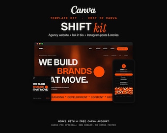 May include: A digital template kit for Canva titled SHIFT kit, featuring an agency website layout, a mobile interface, and social media graphics. The design uses a black background with bold white and orange text, including the phrase WE BUILD BRANDS THAT MOVE.