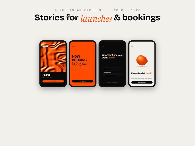 May include: Four digital smartphone screen templates for Instagram Stories featuring a black, white, and orange color scheme. The text reads Stories for launches & bookings, Orbit, NOW BOOKING Q1 projects, What's holding your brand back?, and From sketch to shelf.