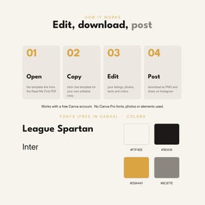 May include: An instructional graphic titled Edit, download, post, outlining four steps: Open, Copy, Edit, and Post. It lists font names League Spartan and Inter, and displays a color palette with four squares labeled #F7F4EE, #1B1A1B, #D9A441, and #8C877E.