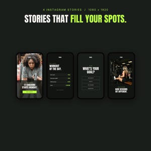 May include: Four black smartphone screens displaying fitness-themed Instagram story templates with dark backgrounds, white text, and lime green accents. The text includes 'STORIES THAT FILL YOUR SPOTS', 'WORKOUT OF THE DAY', 'WHAT'S YOUR GOAL?', and '6AM SESSIONS HIT DIFFERENT'.