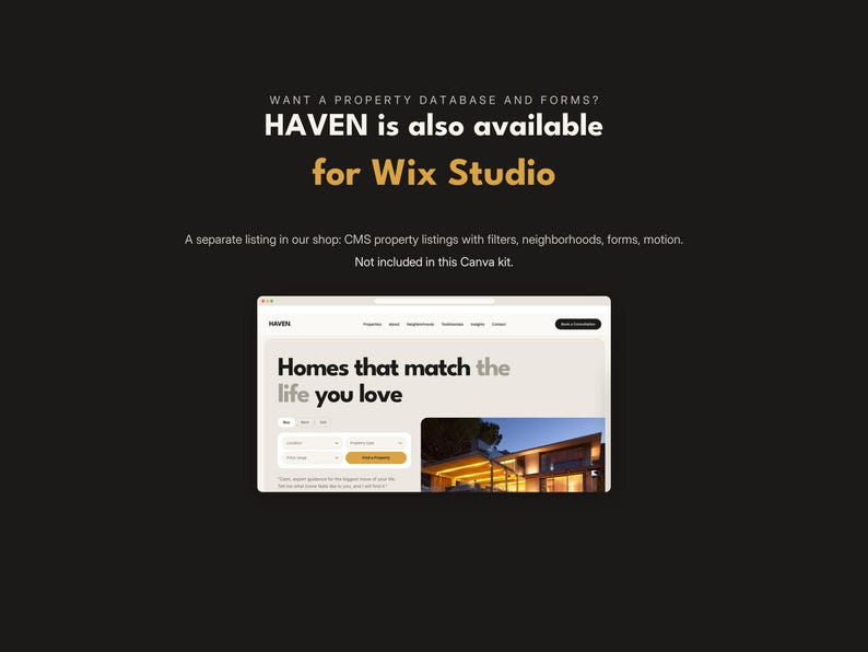 May include: A digital graphic on a black background featuring the text WANT A PROPERTY DATABASE AND FORMS? HAVEN is also available for Wix Studio. Below, a website mockup displays the text Homes that match the life you love.