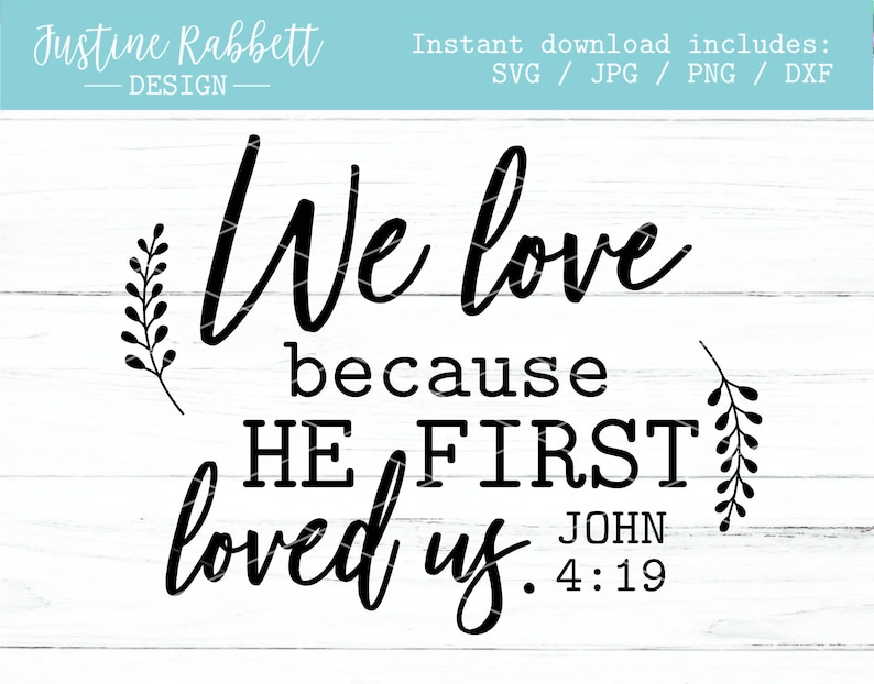 Download We love because He first loved us John 4 19 love quote SVG | Etsy