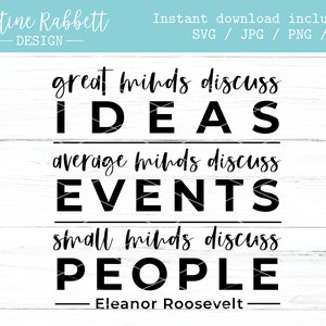 Tolle Köpfe besprechen Ideen. Durchschnittliche Köpfe besprechen Ereignisse. Kleine Köpfe besprechen Menschen. Eleanor Roosevelt. Bosses Day. SVG, Jpg, Png, Dxf