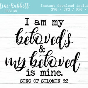 I am my beloved&#39;s and my beloved is mine Song of Solomon | SVG Cut File | Digital Download | Svg, Jpg, Png, Dxf | Valentines Day Bible Quote