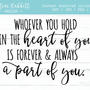 Puede incluir: Dise&ntilde;o gr&aacute;fico de texto en blanco y negro con la cita "Whoever you hold in the heart of you is forever & always a part of you."