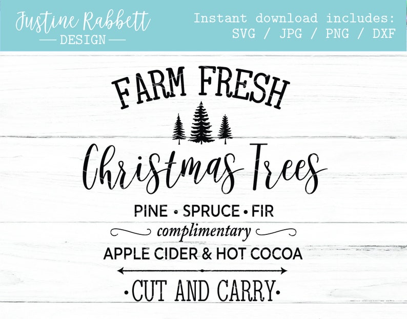 May include: Black and white sign with the text "FARM FRESH Christmas Trees" and "PINE SPRUCE FIR complimentary APPLE CIDER & HOT COCOA &bull;CUT AND CARRY."