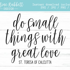 Doe kleine dingen met veel liefde St. Teresa van Calcutta | SVG Cut File | Digitale download | Svg, Jpg, Png, Dxf | Katholiek, Heilige Quote